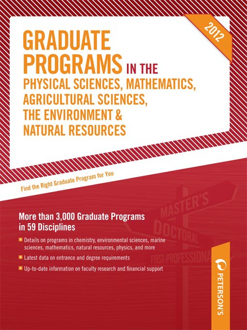 Title details for Peterson's Graduate Programs in the Physical Sciences, Mathematics, Agricultural Sciences, the Environment & Natural Resources 2012 by Peterson's - Available